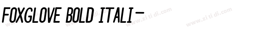 Foxglove Bold Itali字体转换 Foxglove Bold Itali字体转换